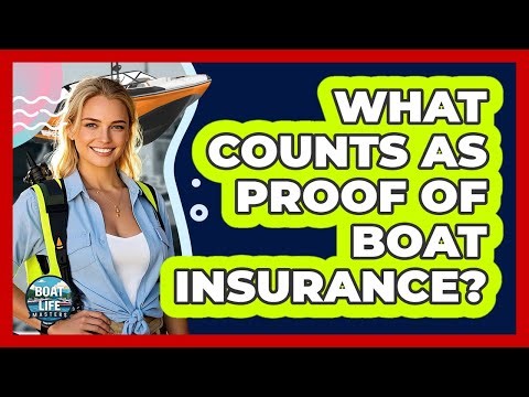 What Counts As Proof Of Boat Insurance?
