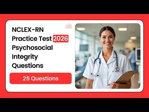 Pass the NCLEX-RN Practice Test 2026 | 25 Psychosocial Integrity Questions Answers
