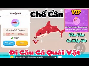 (Play Together) Chế Cần Cá Mập Đỏ Đi Câu Cá Quái Vật Thành Công