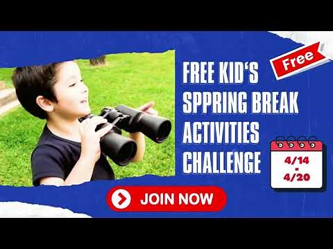 Join our FREE Kid's 7 Day Spring Break Activities Challenge!