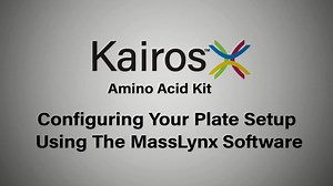 Kairos Amino Acid Kit Tips and Tricks | Configuring Plate Setup - Waters Videos