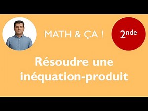 Résoudre une inéquation-produit