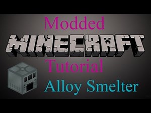 Modded Minecraft Tutorial - Alloy Smelter