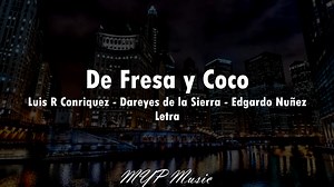 De fresa y coco (Letra) 🎶😎🔥 #fresa #cocoa #luisrconriquez #DareyesDeLaSierra #Edgardo #music #corridosvip #canciones #musicanueva #reels #Tiktok #shorts | MYP Music