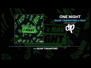 Guap Tarantino & NAV - One Night (FULL MIXTAPE)