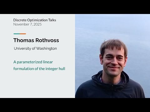 Thomas Rothvoss - A parameterized linear formulation of the integer hull