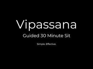 Vipassana Meditation Guided 30 Minute Sit