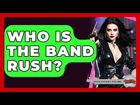 Who Is The Band Rush? - Rock and Roll Wizards