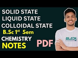 B.Sc NOTES | SOLID LIQUID and COLOIDAL STATE | B.Sc 1st Sem Chemistry | NEP Syllabus