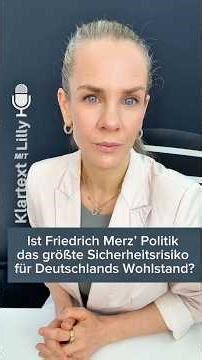 Is Friedrich Merz's policy the biggest security risk to our prosperity? | #klartextmitlilly