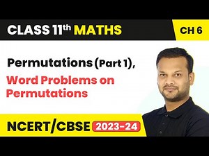 Permutations (Part 1), Word Problems on Permutations - Permutations & Combination | Class 11 Maths