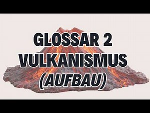 Glossar Teil 2 Vulkanismus | Definitionen wichtiger Begriffe | Abitur 2026