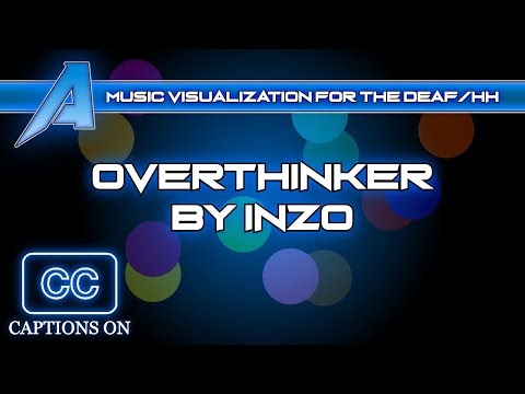 Overthinker by INZO | VISUALIZED MUSIC For The Deaf/HH