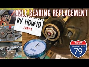 RV How-To: Trailer Axle Bearing Replacement Part 2