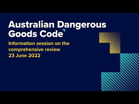 Australian Dangerous Goods Code comprehensive review | Information session 23 June 2022