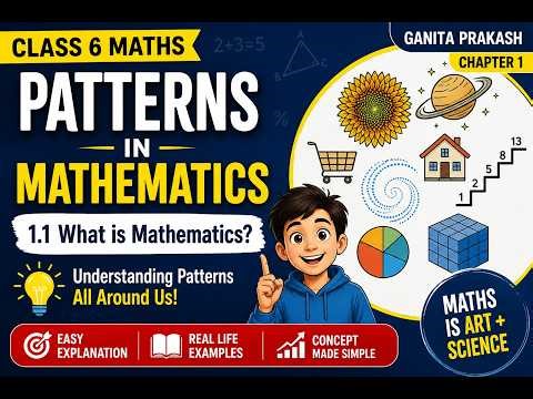 Patterns in Mathematics Class 6 | What is Mathematics? Full Explanation | Ganita Prakash Chapter 1.1