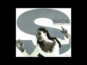 Sade - No Ordinary Love (Album Version) - 1992
