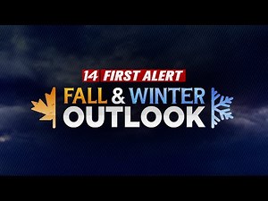 14 First Alert Fall and Winter Outlook