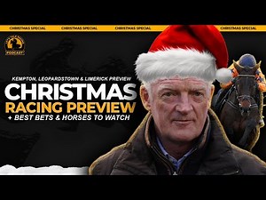 2025 CHRISTMAS RACING PREVIEW | Best Bets | Kempton, Leopardstown + Limerick