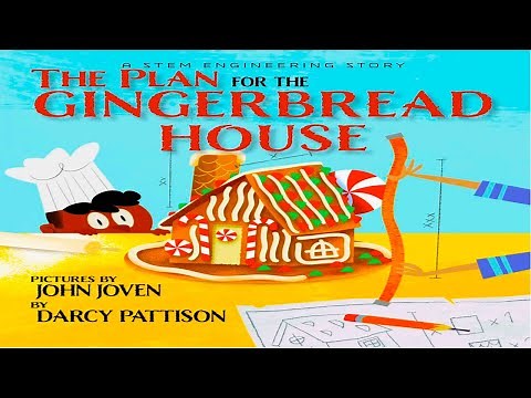 Kids Book Read Aloud: The Plan for the Gingerbread House: A STEM Engineering Story By Darcy Pattison