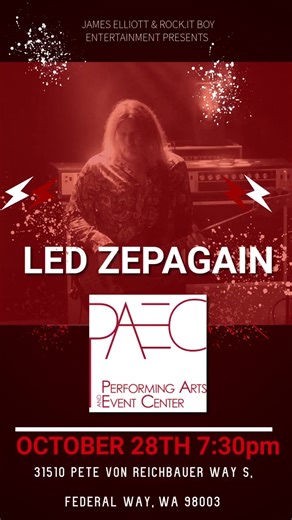 Tomorrow Night Led Zepagain Brings the Legend to Life in Federal Way! 📅 October 28, 2025 🕢 Showtime: 7:30 PM 📍 Federal Way Performing Arts and Events Center 31510 Pete von Reichbauer Way S, Federal Way, WA The thunder of Led Zeppelin returns — as Led Zepagain, the internationally acclaimed tribute band, storms into Federal Way Performing Arts and Events Center for one night of pure rock majesty! TICKETS (https://rockitboy.com/show/led-zepagain-the-most-authentic-representation-of-led-zeppelin