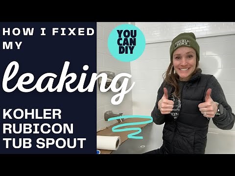 How I Fixed My Leaking Kohler Rubicon Tub Spout