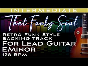 "That Funky Soul" - Backing track in E minor for lead guitar