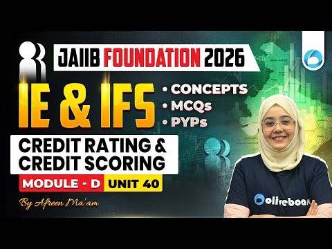 JAIIB IE and IFS Module D Unit 40 | Credit Rating and Credit Scoring | JAIIB Foundation 2026 | JAIIB