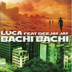Luca Feat Deejay Jay - Bachi Bachi