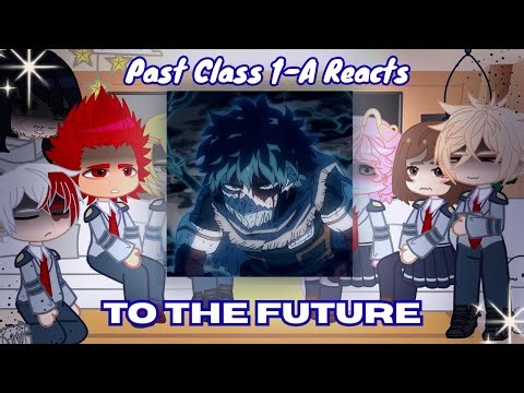 2X | Class 1-A +Aizawa Reacts to Future (Mainly Deku) | MHA/BNHA Gacha React