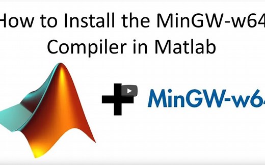 How to Install the MinGW-w64 Compiler in Matlab（matlab mingw 安装）