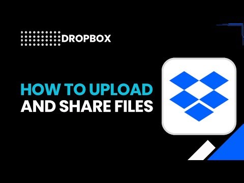 How to Upload and Share Files on Dropbox – Step by Step Tutorial