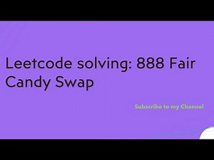 Leetcode solving: 888 Fair Candy Swap