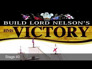 Official HMS Victory Build Diary - Pack 4, Stages 39-40