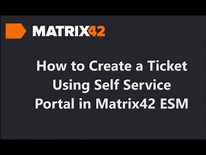 How to Create a Ticket Using Self Service Portal in Matrix42 ESM