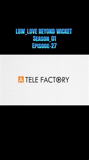 LBW: Love Beyond Wicket Episode 27 - A Tamil Series