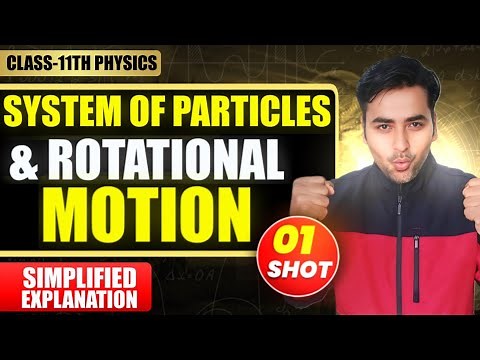 System of Particles & Rotational Motion || Class 11 Physics Chapter - 7 || Physics by Sanjiv Pandey