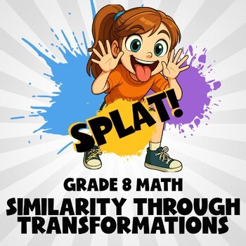 Similarity Through Transformations SPLAT! Math Game - No Prep Grade 8 Review