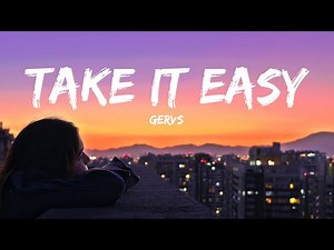 Gervs - Take It Easy (Lyrics)