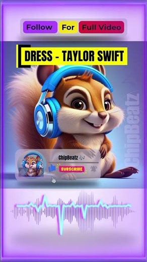 Dress — Taylor Swift (ChipBeatz - Chipmunks Cover)