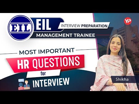Most Important HR Questions for EIL Management Trainee Interview | Start attending mock interviews