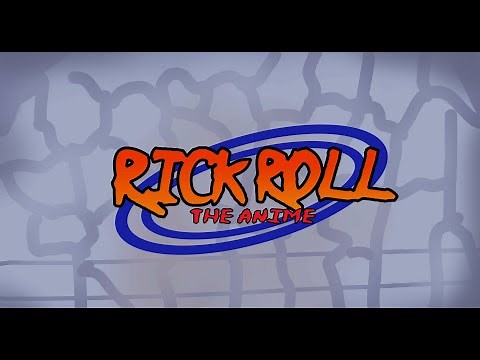Never Gonna Give You Up but it's an ANIME opening || Rick Roll : The Anime ||