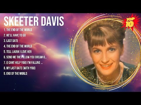Skeeter Davis Greatest Hits - Best Songs Of Skeeter Davis - Skeeter Davis Full Album