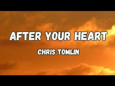 After Your Heart | Chris Tomlin | Christian Worship Song