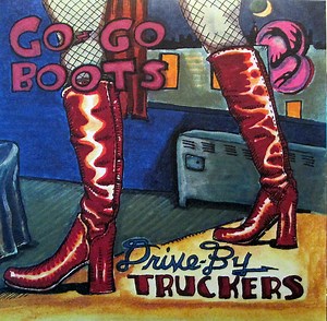 Drive-By Truckers - Go-Go Boots