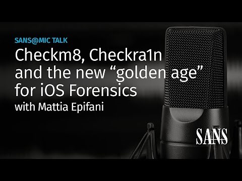 Checkm8, Checkra1n and the new "golden age" for iOS Forensics | SANS@MIC Talk