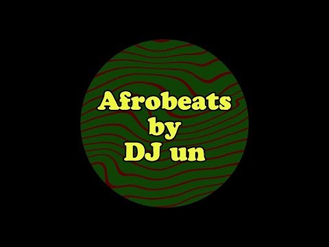 Afrobeats by DJ un