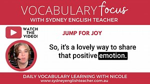 Let's learn the expression ’jump for joy' - WATCH THE VIDEO for today's mini lesson and impress your friends by correctly and confidently using this great new phrase straight away. Feel free to share your example sentences in the comments section below! :) Nicole | Sydney English Teacher