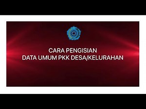 CARA PENGISIAN DATA UMUM PKK DESA