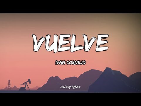 Ivan Cornejo - Vuelve | Letra / Lyrics